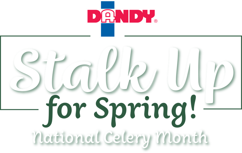 Dandy - Stalk Up for Spring - National Celery Month